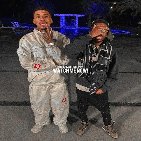 Ndotz - Watch Me Now! (with NLE Choppa)
