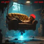 Ayo Maff  Lazy Baby Mp3 Download