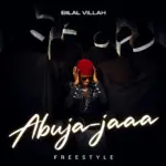 Bilal Villah  Abujajaaa (Yeah yeah) Mp3 Download