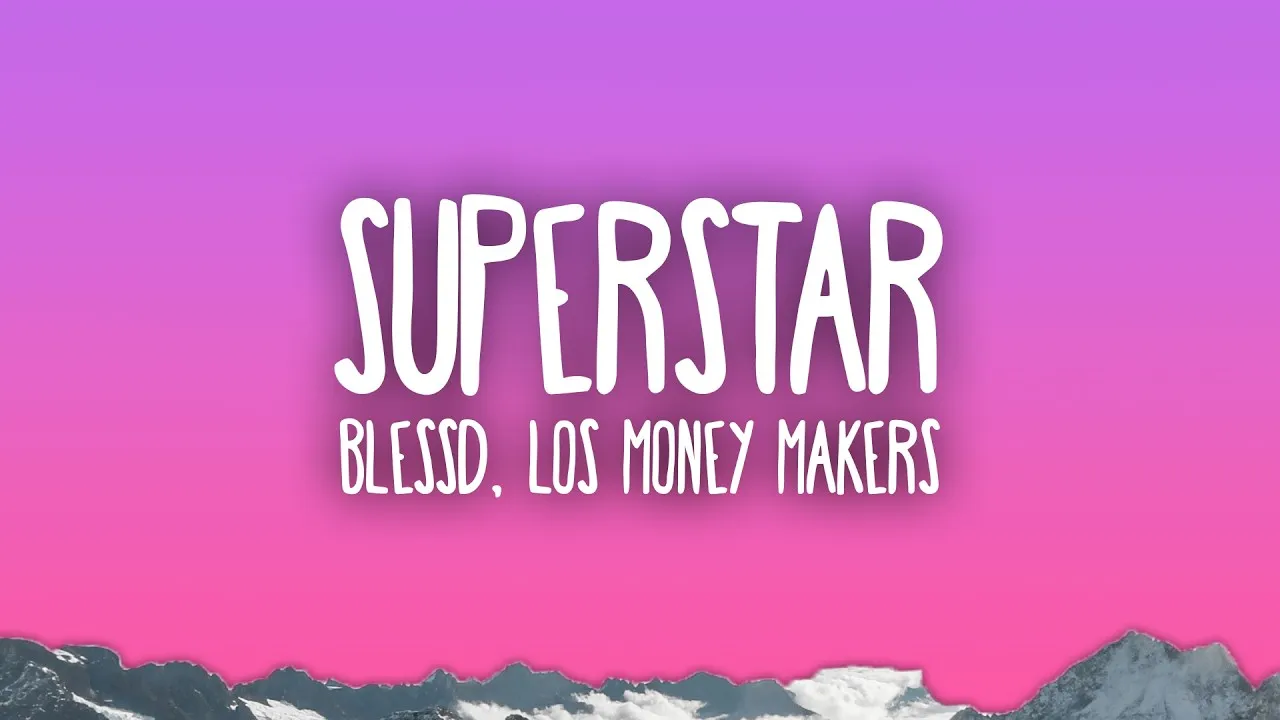 Blessd, Los Money Makers - SUPERSTAR Blessd, Los Money Makers - SUPERSTAR Mp3 Download