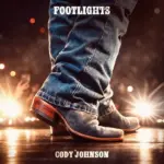 Cody Johnson  Footlights Mp3 Download