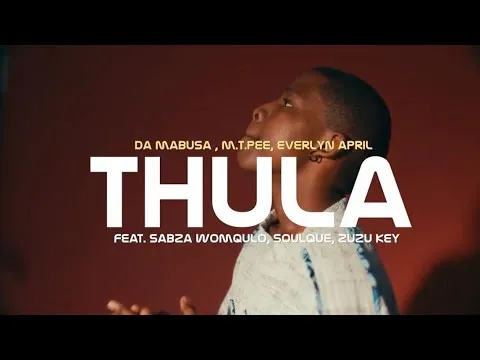 Da Mabusa, M.T.Pee, Evelyn April - Thula feat. Lungxstar, SoulQue, Sabza Womqulo & Zuzu Key Da Mabusa, M.T.Pee, Evelyn April - Thula feat. Lungxstar, SoulQue, Sabza Womqulo & Zuzu Key Mp3 Download