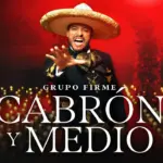 Grupo Firme  Cabrón Y Medio Mp3 Download