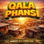 Harmless SA  Qala Phansi Ft. SjongoBoiz Mp3 Download