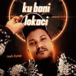 Isah Ayagi  Ku Bani Lokaci Mp3 Download