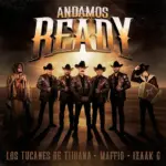 Los Tucanes De Tijuana  Andamos Ready Ft. Maffio & Izaak G Mp3 Download