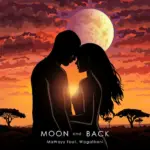 MaWayy  Moon And Back Ft. Wagathoni Mp3 Download