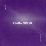 Onassis  Ayaba Ori Mi Ft. Floyd Miles Mp3 Download
