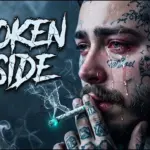 Post Malone  Broken inside Mp3 Download