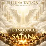 Sheena Taylor  I Denounce You Satan Mp3 Download