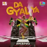Skeng  Da Gyal Ya (Mad Gyal Riddim) Ft. BRT Weekend Mp3 Download