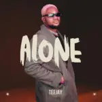 Teejay  Alone Mp3 Download