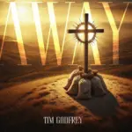 Tim Godfrey  Away Mp3 Download