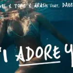 Topic  I Adore You (Daecolm’s Acoustic Version) Ft. HUGEL, Arash & Daecolm Mp3 Download