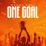Wendy Shay  One Goal Mp3 Download