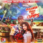 Yung Fresh Aka Yung Bozz  Richer than my opps Mp3 Download