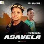 Asavela  Dali ngakhile Ft. UMnotho Mp3 Download