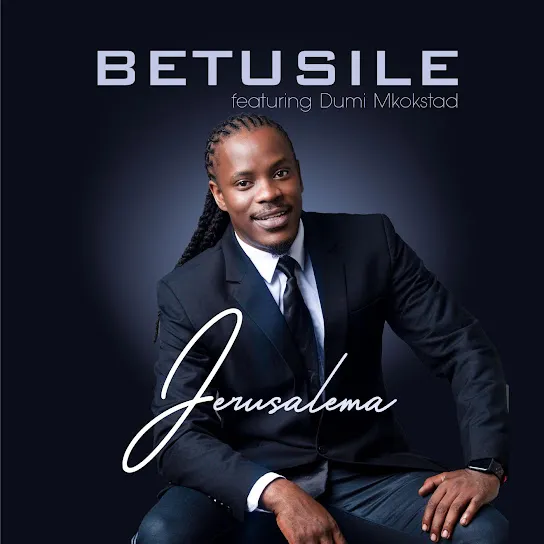 Betusile  Jerusalema/Aphiwe Nemiqhele Ft. Dumi Mkokstad Mp3 Download