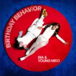 BIA  BIRTHDAY BEHAVIOR (Official Audio) Ft. Young Miko Mp3 Download
