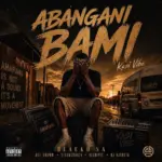 Blacko SA  Abangani Bami Ft. LeeMcKrazy, Ase Brown, Hlonivic & DJ Njabsta Mp3 Download