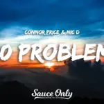 Connor Price & Nic D  100 Problems (Lyrics) Mp3 Download