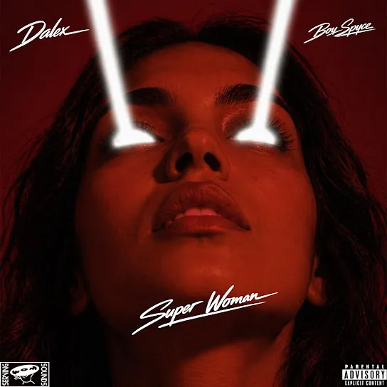 Dalex  Super Woman Ft. Boy Spyce Mp3 Download