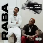 Didi B  Raba Ft. Young Jonn Mp3 Download