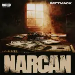 FattMack  Narcan Mp3 Download