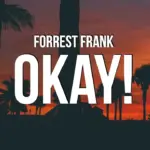 Forrest Frank  OKAY! Mp3 Download