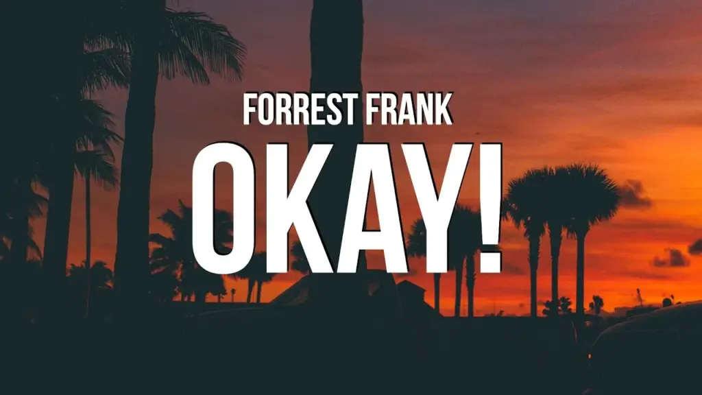 Forrest Frank OKAY! Mp3 Download