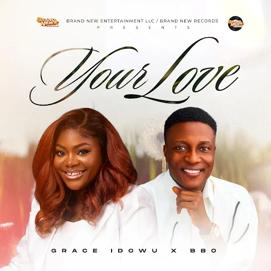 Grace Idowu  Your Love Ft. BBO Mp3 Download