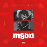 Highstarlavista  Mgbidi Ft. Erigga Mp3 Download