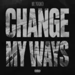 Hunxho  Change My Ways Mp3 Download
