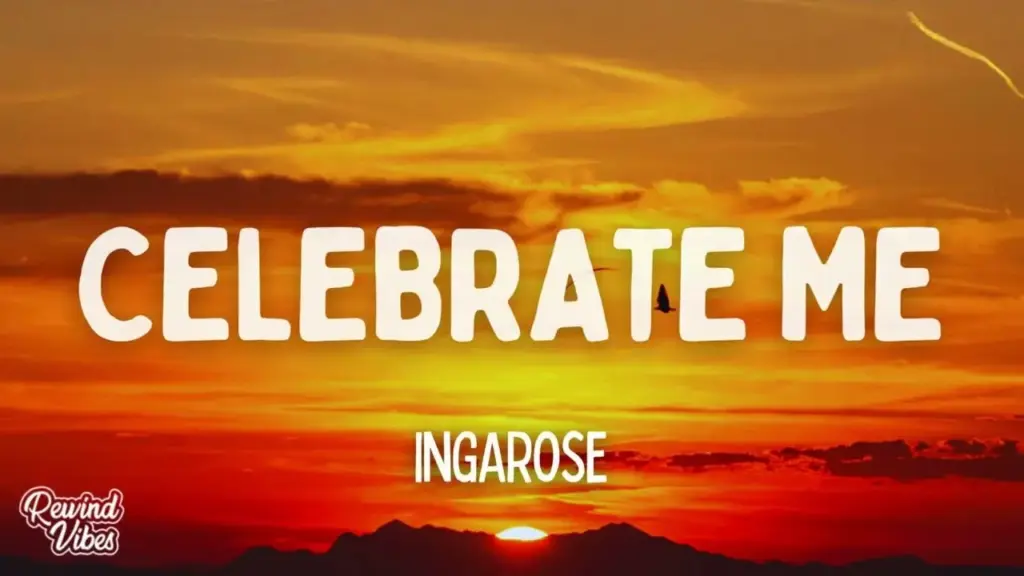 INGAROSE  CELEBRATE ME (Lyrics) Mp3 Download