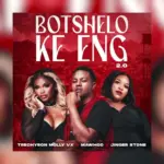 Jinger Stone  Botshelo Ke Eng 2.0 Ft. MaWhoo & Trechyson Molly vx Mp3 Download