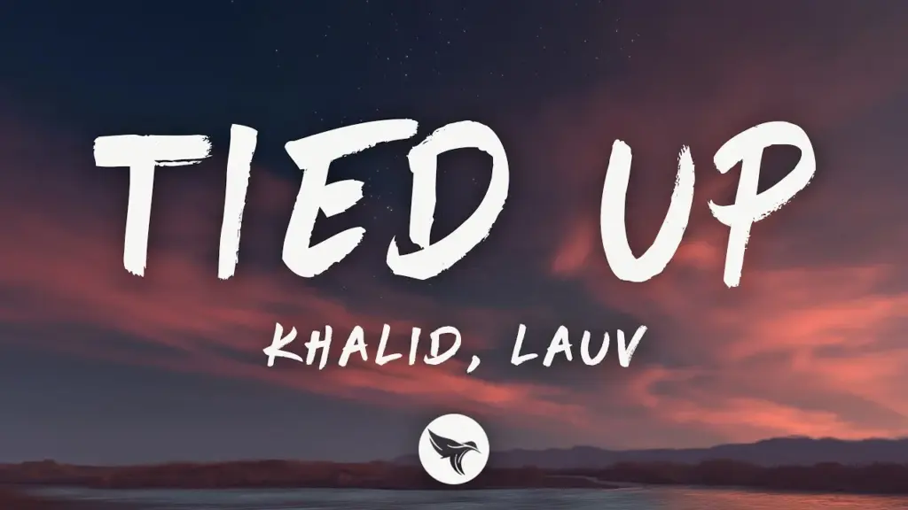 Khalid & Lauv Tied Up (Lyrics) Mp3 Download