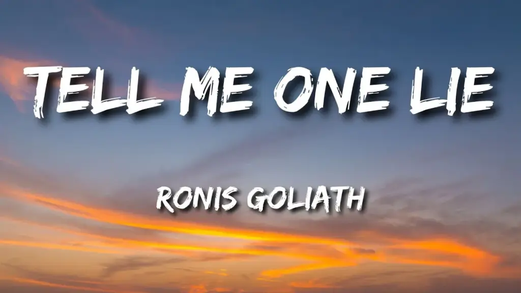 Lyrics Vibes Tell Me One Lie Ronis Goliath Lyrics Mp3 Download