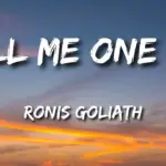 Lyrics Vibes  Tell Me One Lie Ronis Goliath Lyrics Mp3 Download