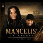 Mancelisa intandane  INKANYAMBA Mp3 Download