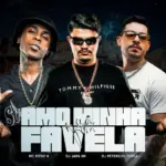 Mc Meno K  Amo Minha Favela (Remix) Ft. Dj Japa NK & Peterson Fersa Mp3 Download