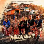 MC Paulin da Capital  Naturalmente Ft. MC Lipi, MC Lemos, Mc Kadu, Dj GM, MC Cabelinho & J. Books Mp3 Download