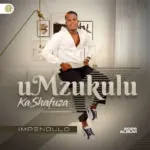 Mzukulu KaShafuza  Impendulo New Album Zip 2026 Mp3 Download