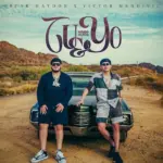 Oscar Maydon  Tu y Yo Ft. Victor Mendivil Mp3 Download