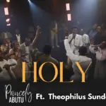 Princely Abutu  HOLY (LIVE) Princely Abutu Ft. Theophilus Sunday Mp3 Download