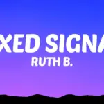 Ruth B.  Mixed Signals Mp3 Download