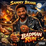 Sammy brank  Badman Run Mp3 Download