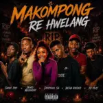 ShortPop Musiq  Makompong Re Hwelang_ShortPop (ft.Jento Mochacho,Dripsoul SA,Betha Rayzor & Makhutsow De Producer) Mp3 Download