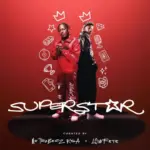 TIA SA  Superstar Ft. Lowfeye Mp3 Download