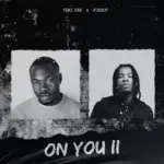 Timi Dre  ON YOU (ii) Ft. Joeboy Mp3 Download