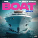 Trim  BOAT REMIX Ft. YKNIECE & BunnaB Mp3 Download